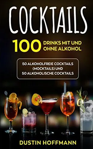 Produktbild: Cocktails: 100 Drinks mit und ohne Alkohol