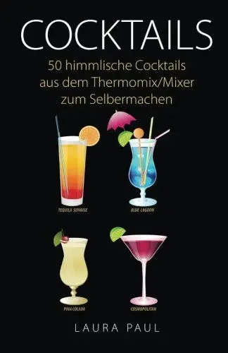 Produktbild: Cocktails: 50 himmlische Cocktails aus dem Thermomix/Mixer zum Selbermachen