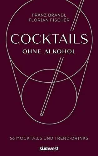 Produktbild: Cocktails ohne Alkohol: 66 Mocktails und Trend-Drinks