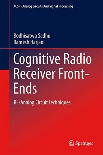 Produktbild: Cognitive Radio Receiver Front-Ends: RF/Analog Circuit Techniques (Analog Circuits and Signal Processing, 115, Band 115)