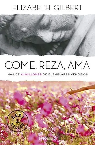 Produktbild: Come, reza, ama: Una mujer a la búsqueda del deseado equilibrio entre cuerpo y espíritu (Best Seller)