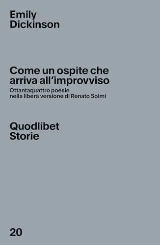 Produktbild: Come un ospite che arriva all'improvviso. Ottantaquattro poesie nella libera versione di Renato Solmi. Ediz. critica (Quodlibet Storie)