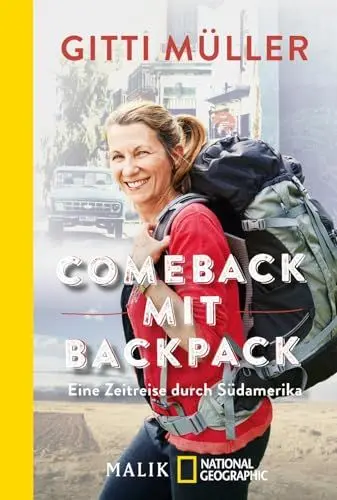Produktbild: Comeback mit Backpack: Eine Zeitreise durch Südamerika