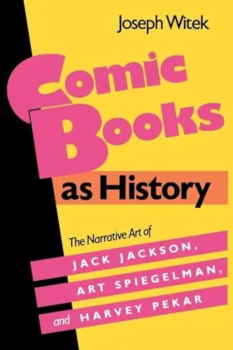 Produktbild: Comic Books as History: The Narrative Art of Jack Jackson, Art Spiegelman, and Harvey Pekar (Studies in Popular Culture)