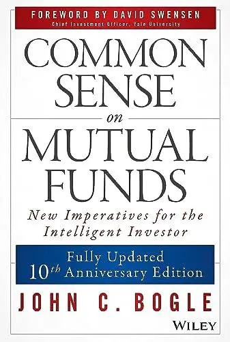 Produktbild: Common Sense on Mutual Funds, Updated 10th Anniversary Edition: New Imperatives for the Intelligent Investor. Forew. by David Swensen