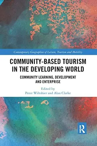 Produktbild: Community-Based Tourism in the Developing World: Community Learning, Development & Enterprise (Contemporary Geographies of Leisure, Tourism and Mobility)