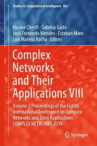 Produktbild: Complex Networks and Their Applications VIII: Volume 2 Proceedings of the Eighth International Conference on Complex Networks and Their Applications ... in Computational Intelligence, 882, Band 8)