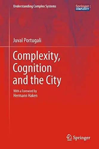 Produktbild: Complexity, Cognition and the City (Understanding Complex Systems)