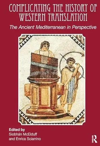 Produktbild: Complicating the History of Western Translation: The Ancient Mediterranean in Perspective