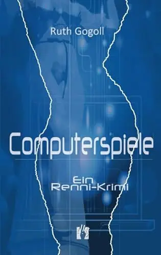 Produktbild: Computerspiele: Ein Renni-Krimi (Renni-und-Monika-Krimis, Band 1)