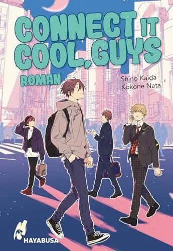 Produktbild: Connect it Cool, Guys: Jetzt auch als Roman: Wiedersehen mit den vier liebenswert trotteligen Jungs der angesagten Mangareihe PLAY IT COOL, GUYS - mit zusätzlichen Illustrationen von Kokone Nata!