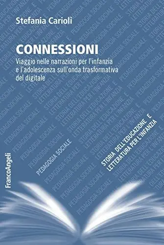 Produktbild: Connessioni. Viaggio nelle narrazioni per l'infanzia e l'adolescenza sull’onda trasformativa del digitale (Pedagogia sociale, storia dell'educazione e letteratura per l'infanzia)