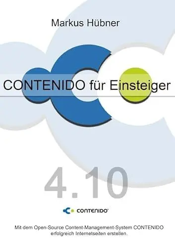 Produktbild: CONTENIDO für Einsteiger (4.10): Mit dem Open-Source Content-Management-System CONTENIDO erfolgreich Internetseiten erstellen.