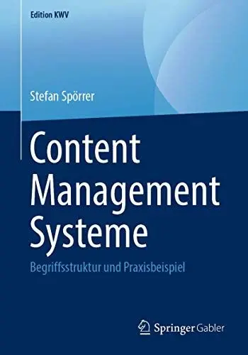 Produktbild: Content Management Systeme: Begriffsstruktur und Praxisbeispiel (Edition KWV)