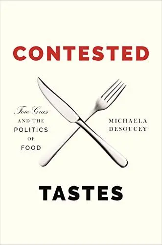 Produktbild: Contested Tastes: Foie Gras and the Politics of Food (Princeton Studies in Cultural Sociology)