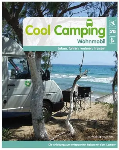 Produktbild: Cool Camping Wohnmobil: leben, fahren, wohnen, frei sein. Wohnmobil Reiseführer Europa | Camping Touren | Campingführer
