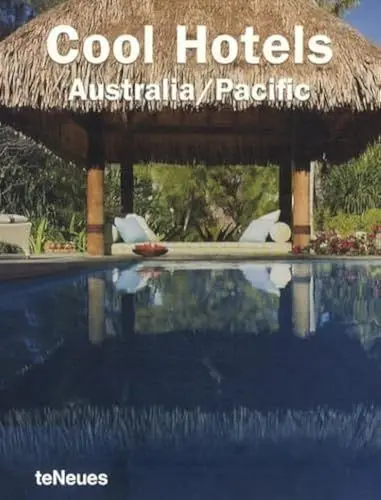 Produktbild: Cool Hotels Australia / Pacific: Dtsch.-Engl.-Französ.-Span.-Italien. (Cool hotel city new)