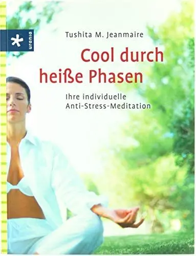 Produktbild: Cool durch heiße Phasen: Ihre individuelle Anti-Stress-Meditation