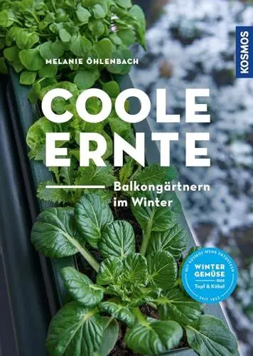 Produktbild: Coole Ernte: Balkongärtnern im Winter: Wintergemüse aus Topf & Kübel