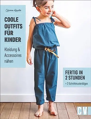 Produktbild: Coole Outfits für Kinder. Kleidung & Accessoires nähen. Luftige Sommerkleider und süße Blusen für Mädchen, lässige Hosen und coole Shirts für Jungs. Kindermode selbstgemacht in 2 Stunden.