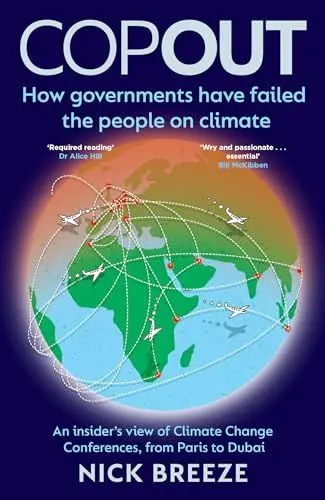 Produktbild: Copout: How Governments Have Failed the People on Climate: an Insider’s View of Climate Change Conferences, from Paris to Dubai
