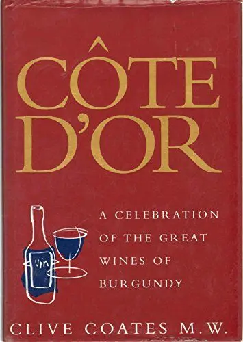 Produktbild: Cote D'or: A Celebration of the Great Wines of Burgundy