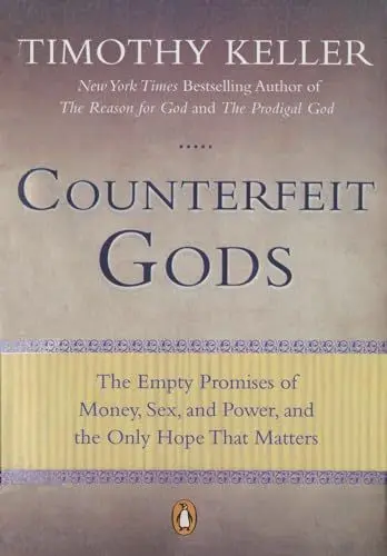Produktbild: Counterfeit Gods: The Empty Promises of Money, Sex, and Power, and the Only Hope that Matters