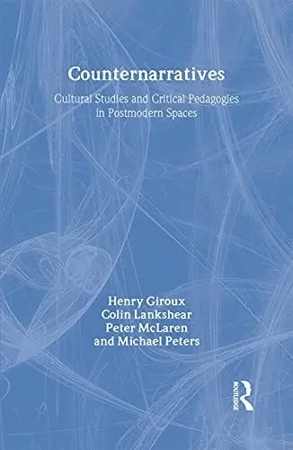Produktbild: Counternarratives: Cultural Studies and Critical Pedagogies in Postmodern Spaces