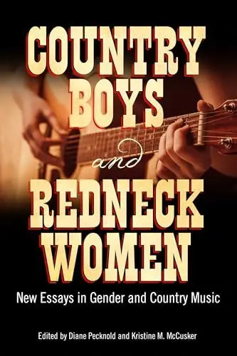 Produktbild: Country Boys and Redneck Women: New Essays in Gender and Country Music (American Made Music)