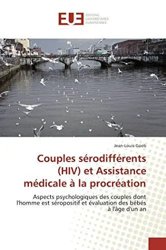 Produktbild: Couples sérodifférents (HIV) et Assistance médicale à la procréation: Aspects psychologiques des couples dont l'homme est séropositif et évaluation des bébés à l'âge d'un an (Omn.Univ.Europ.)