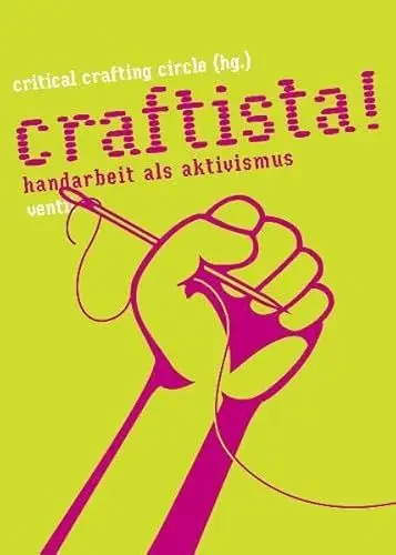 Produktbild: Craftista! Handarbeit als Aktivismus