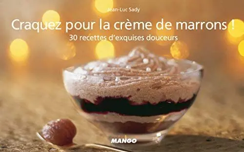 Produktbild: Craquez pour la creme de marrons !: 30 Recettes d'exquises douceurs