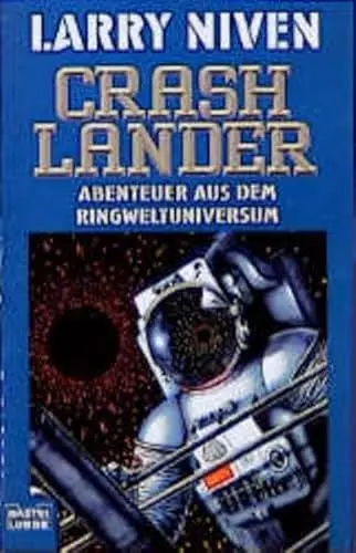 Produktbild: Crashlander: Der Ringwelt-Zyklus, Bd. 5: Science Fiction Roman. Übertr. v. Axel Merz (Science Fiction. Bastei Lübbe Taschenbücher)
