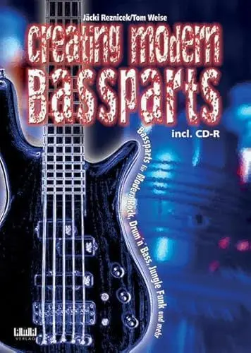 Produktbild: Creating Modern Bassparts: Bassparts für Modern Rock, Drum'n' Bass, Jungle Funk und mehr