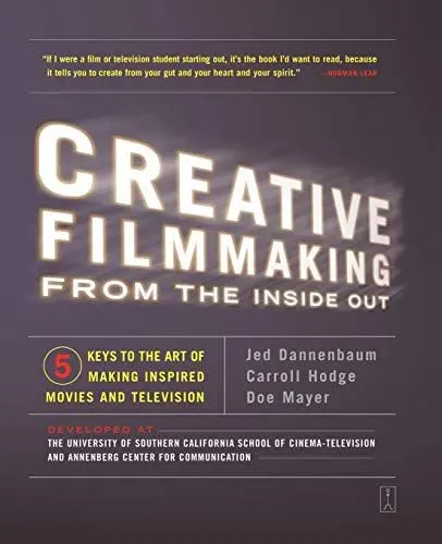 Produktbild: Creative Filmmaking from the Inside Out: Five Keys to the Art of Making Inspired Movies and Television