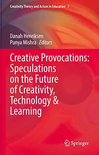 Produktbild: Creative Provocations: Speculations on the Future of Creativity, Technology & Learning (Creativity Theory and Action in Education, 7, Band 7)