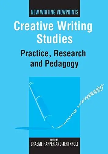 Produktbild: Creative Writing Studies: Practice, Research and Pedagogy (New Writing Viewpoints)