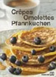 Produktbild: Crêpes, Omelettes und Pfannkuchen