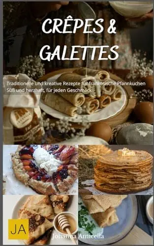 Produktbild: Crêpes & Galettes: Traditionelle und kreative Rezepte für französische Pfannkuchen - Süß und herzhaft, für jeden Geschmack