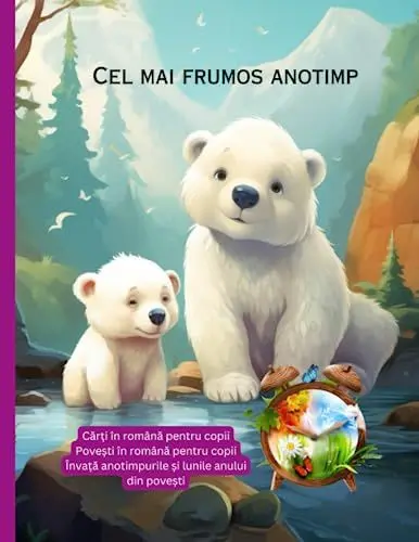 Produktbild: Cărți în română pentru copii: Povești în română pentru copii, Învață anotimpurile și lunile anului din povești, Cel mai frumos anotimp