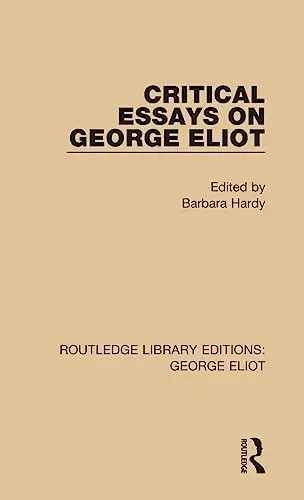 Produktbild: Critical Essays on George Eliot (Routledge Library Editions: George Eliot)