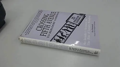 Produktbild: Crossing Fifth Avenue to Bergdorf Goodman: An Insider's Account on the Rise of Luxury Retailing
