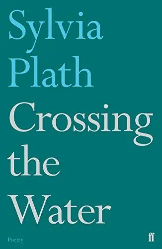Produktbild: Crossing the Water: Sylvia Plath