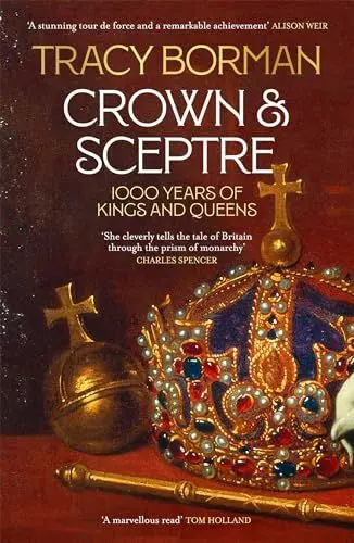 Produktbild: Crown & Sceptre: A New History of the British Monarchy from William the Conqueror to Charles III