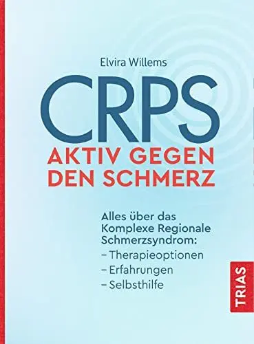Produktbild: CRPS - Aktiv gegen den Schmerz: Alles über das Komplexe Regionale Schmerzsyndrom: Therapieoptionen, Erfahrungen, Selbsthilfe