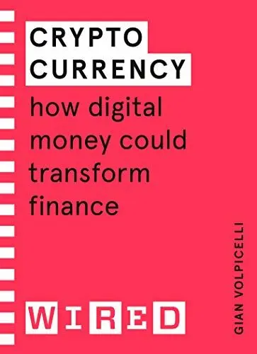 Produktbild: Cryptocurrency (WIRED guides): How Digital Money Could Transform Finance