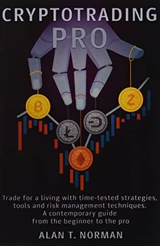 Produktbild: CRYPTOTRADING PRO: Trade for a Living with Time-tested Strategies, Tools and Risk Management Techniques, Contemporary Guide from the Beginner to the Pro