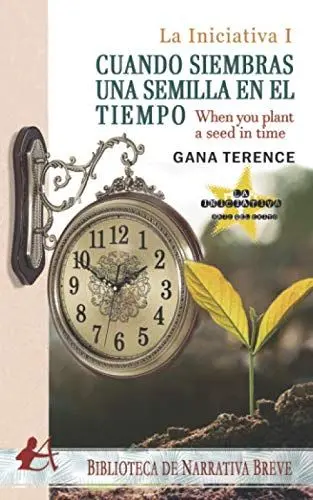 Produktbild: Cuando siembras una semilla en el tiempo: La iniciativa I (Editorial Adarve, Band 1)