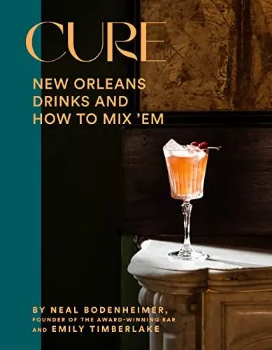 Produktbild: Cure: New Orleans Drinks and How to Mix'em from the Award-winning Bar