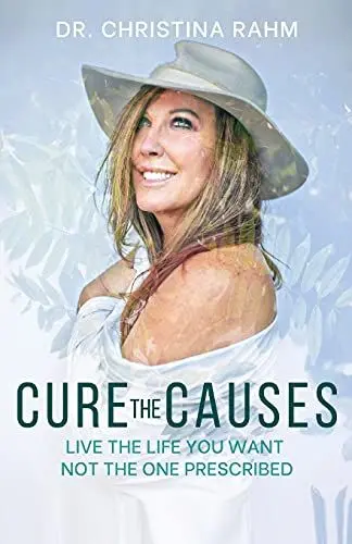 Produktbild: Cure the Causes: Live the Life you want, not the one prescribed